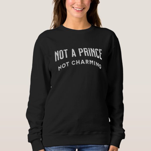 Sweatshirt Pas un prince pas charmant (Devant)
