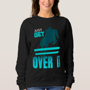 Sweatshirt Passez à autre chose C'est cool Superbe Cheval d'E