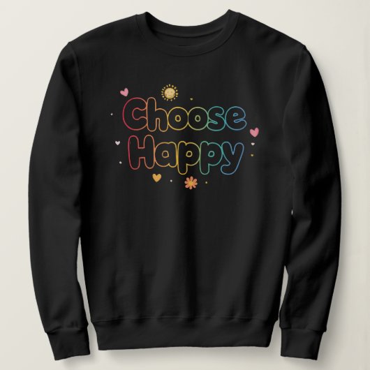 Sweatshirt Pastel Rainbow "Choose Happy" Quote (Design devant)