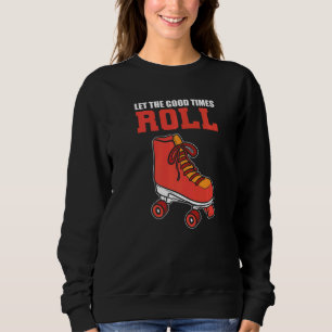 Sweatshirt Patinage en rouleaux aux bons moments