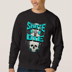 Sweatshirt Patinage Ou Mourir Skeleton Skull Skateboard