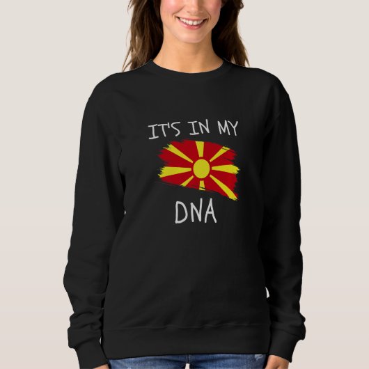 Sweatshirt Patriotic Macedonian Pride It's In My DNA Macedoni (Devant)