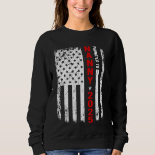 Sweatshirt Patriotique Promu À Nanny Est 2025 Première Fois N