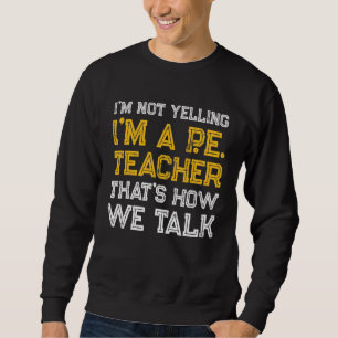 Sweatshirt PE Enseignant en éducation physique Parler 1
