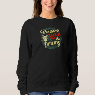 Sweatshirt Peace Love And Drums Cute Girly Hippie Drummer Ret