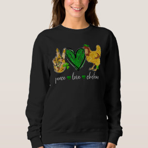 Sweatshirt Peace Love Chicken Animal Farmer Irlandais St patr