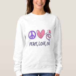 Sweatshirt Peace Love CNS Nurse
