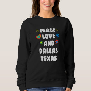 Sweatshirt Peace Love Dallas Texas Patriotic Tx Patriotisme D
