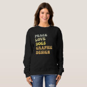 Sweatshirt Peace Love Dogs Graphic Retro (Devant entier)
