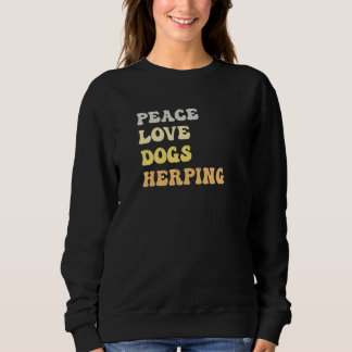Sweatshirt Peace Love Dogs Herping Retro