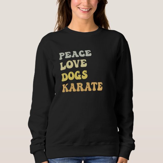 Sweatshirt Peace Love Dogs Karate  Retro (Devant)