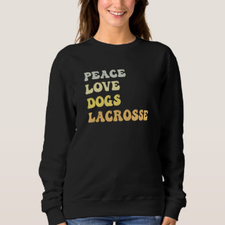 Sweatshirt Peace Love Dogs Lacrosse   Retro