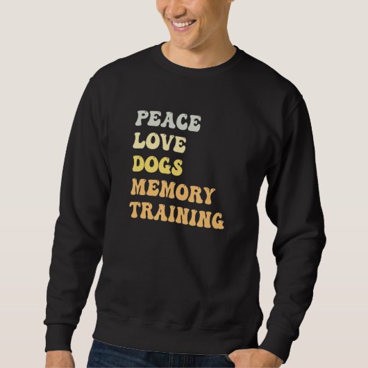 Sweatshirt Peace Love Dogs Memory Training Retro (Devant)