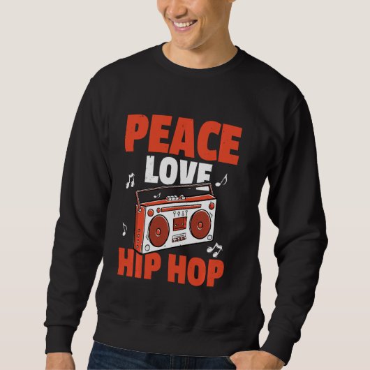 Sweatshirt Peace Love Hip hop Bboy Breakdance (Devant)