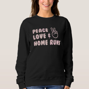 Sweatshirt Peace Love & Home Runs