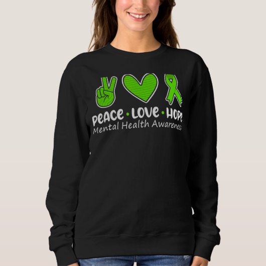 Sweatshirt Peace Love Hope Mental Health Awareness Green Ribb (Devant)