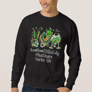 Sweatshirt Peace Love Nurse St Patrick Day 2022 Healthcare Wo