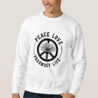 Sweatshirt Peace Love Pharmacie Technicien de la vie Pharmaci