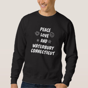 Sweatshirt Peace Love Waterbury Connecticut Ct Résident New Y