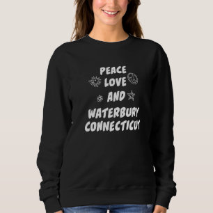 Sweatshirt Peace Love Waterbury Connecticut Ct Résident New Y