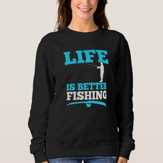 Sweatshirt Pêche Meilleure vie Fisher Tee - shirts Poisson Ho (Devant)
