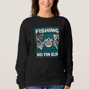 Sweatshirt Pêche Pas Fin Autre Pêche en haute mer Pêche