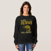 Sweatshirt Pêcher Même Jésus Avait Une Histoire De Poisson Dr (Devant entier)