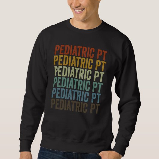 Sweatshirt Pediatric Pt Physical Therapist Physical Therapy (Devant)