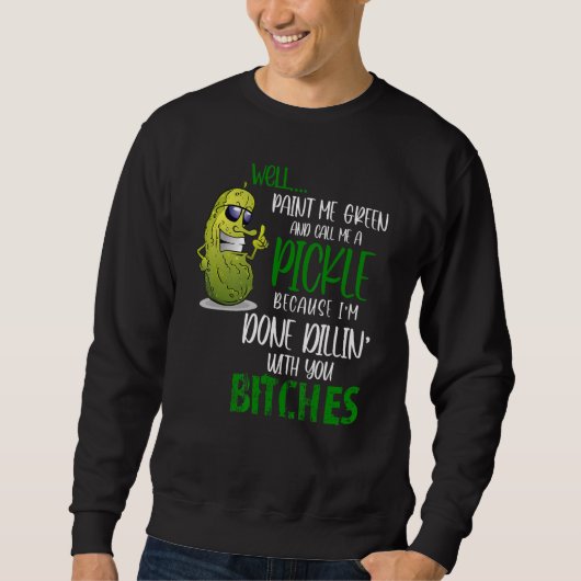 Sweatshirt Peins-Moi Vert Et Appelle-Moi Une Boulette Fait Di (Devant)