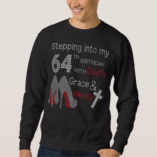 Sweatshirt Pénétrer dans mon 64e anniversaire avec la grâce d (Devant)