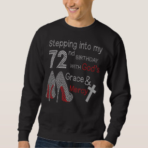 Sweatshirt Pénétrer dans mon 72e anniversaire avec la grâce d