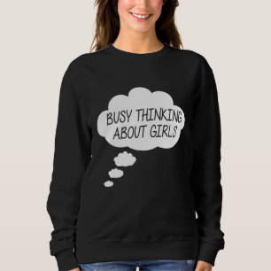 Sweatshirt Penser Occupé À Propos Des Filles Occupé Penser À
