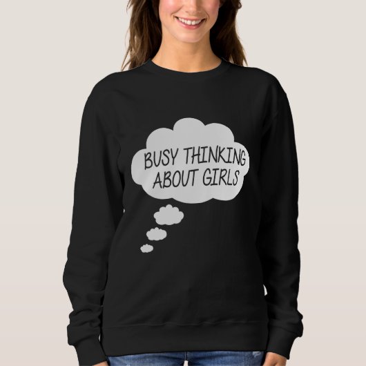 Sweatshirt Penser Occupé À Propos Des Filles Occupé Penser À (Devant)
