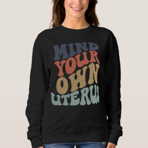 Sweatshirt Pensez à votre propre utérus féministe