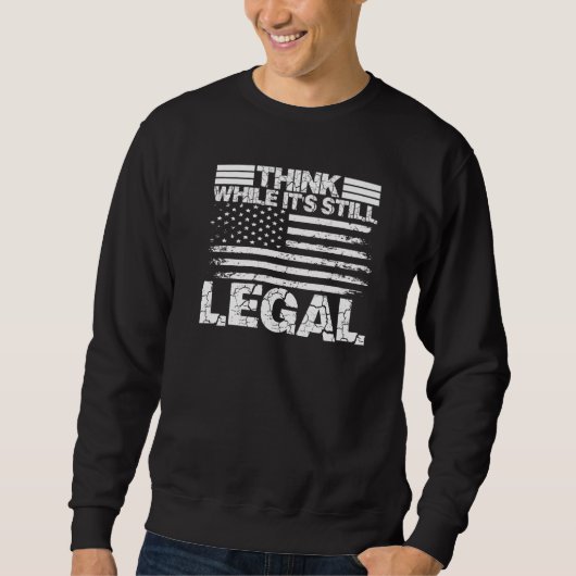 Sweatshirt Pensez Bien Que Ce Soit Encore Juridique Citations (Devant)