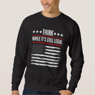 Sweatshirt Pensez que si c'est toujours légal 57