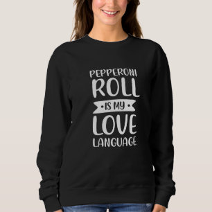 Sweatshirt Pepperoni Roll Est Mon Amour Langue Pain Roll Comf
