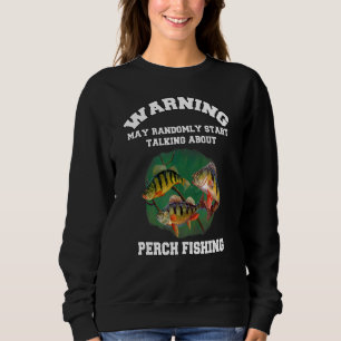 Sweatshirt Perch Fisherman Warning May Randomly Talking About