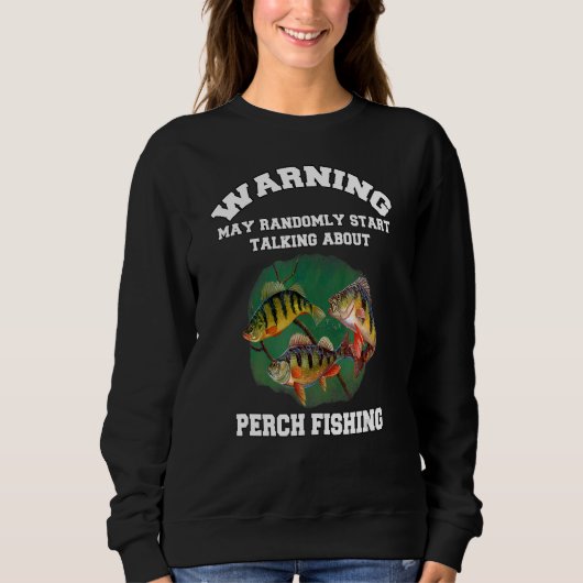 Sweatshirt Perch Fisherman Warning May Randomly Talking About (Devant)