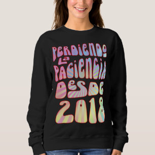 Sweatshirt Perdant La Patience Depuis 2018 5 Ans Anniversaire