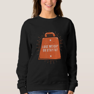 Sweatshirt Perdre du poids ou rester gros humour fitness drôl