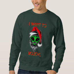 Sweatshirt Père Noël Alien Drôle Noël Je Veux Croire