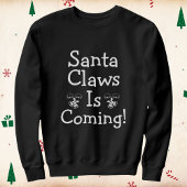Sweatshirt Père Noël Claws vient Noël Personnalisé Funny