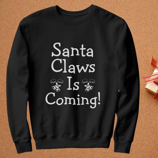 Sweatshirt Père Noël Claws vient Noël Personnalisé Funny
