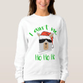 Sweatshirt Père Noël Favorite I Ain't No Ho Ho Ho Funny Chris (Devant)
