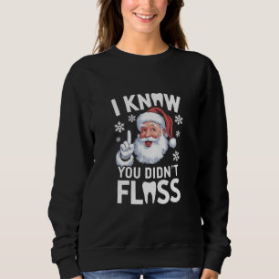 Sweatshirt Père Noël Je sais que vous n'avez pas utilisé de f
