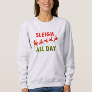 Sweatshirt Père Noël Sleigh Toute la journée Citations de Noë