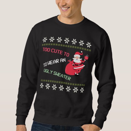 Sweatshirt Père Noël trop mignonne pour porter un pull moche (Devant)