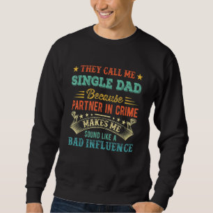 Sweatshirt Père On M'Appelle Un Père Seul Parce Que Partenair