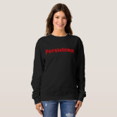 Sweatshirt Persistance Motivationnelle Inspiration Mantra Pou (Devant entier)